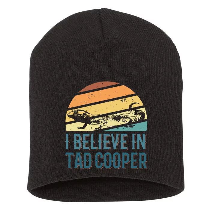 I Believe In Tad Cooper Tad Cooper Fan Short Acrylic Beanie