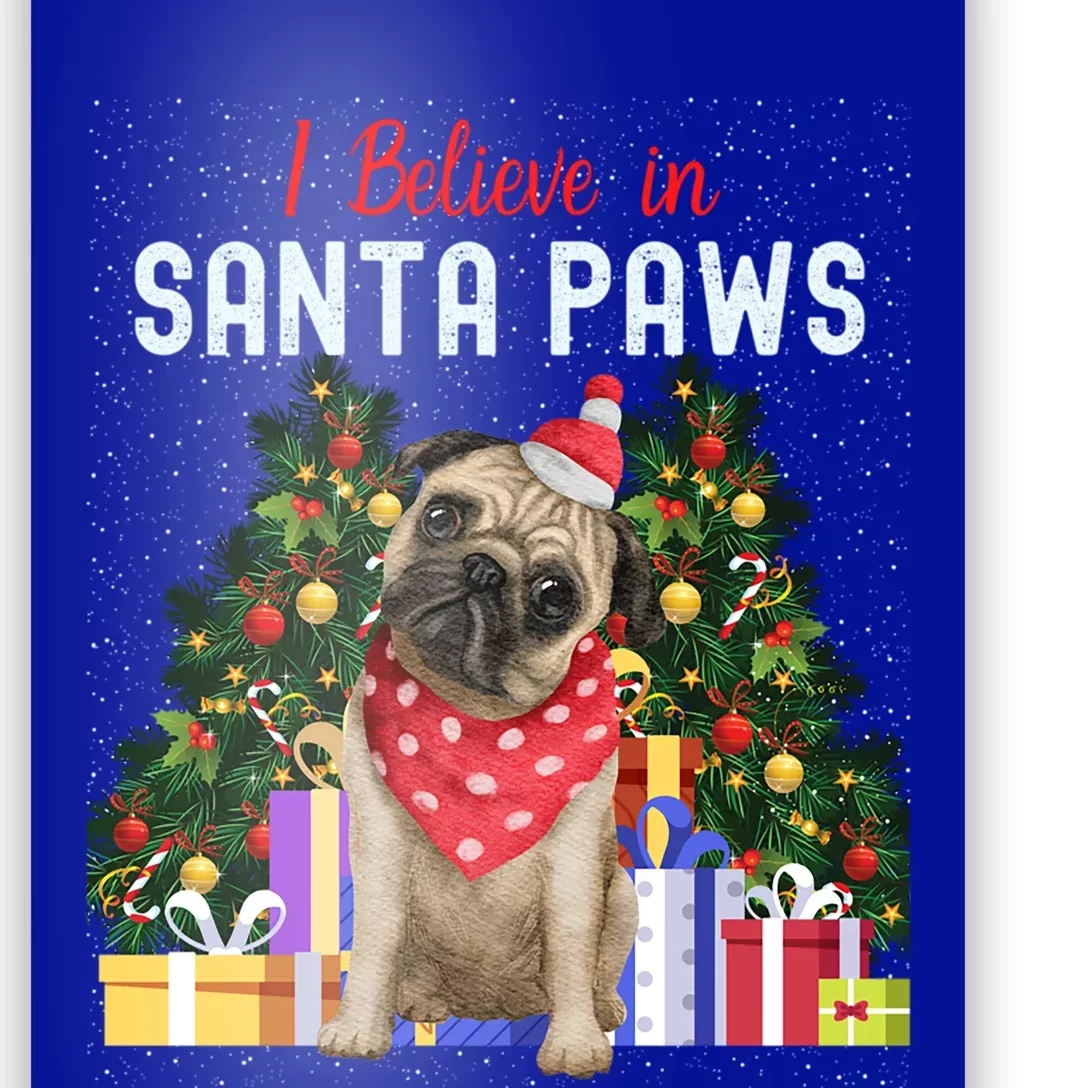 I Believe In Santa Paws Pug Lover Cute Christmas Pug Gift Poster