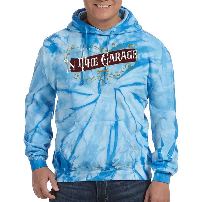 ILl Be In The Garage Tie Dye Hoodie