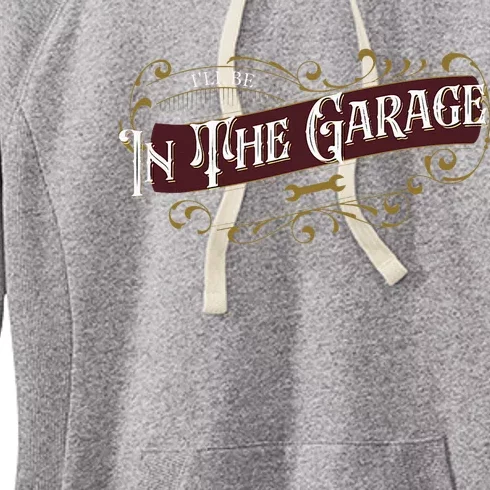 ILl Be In The Garage Women's Fleece Hoodie