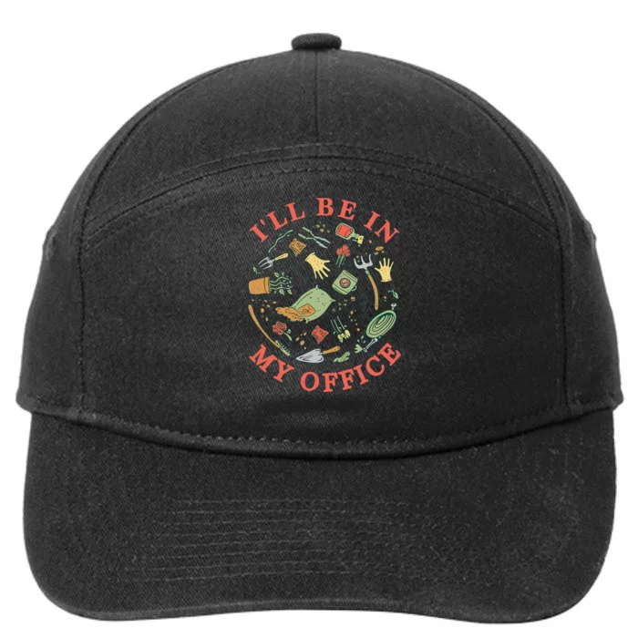 Ill Be In My Office Garden Life Gardening 7-Panel Snapback Hat