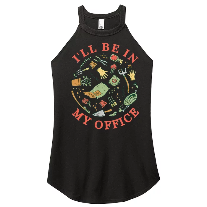 Ill Be In My Office Garden Life Gardening Women’s Perfect Tri Rocker Tank