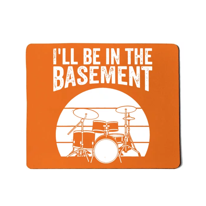 ILl Be In The Basement Mousepad