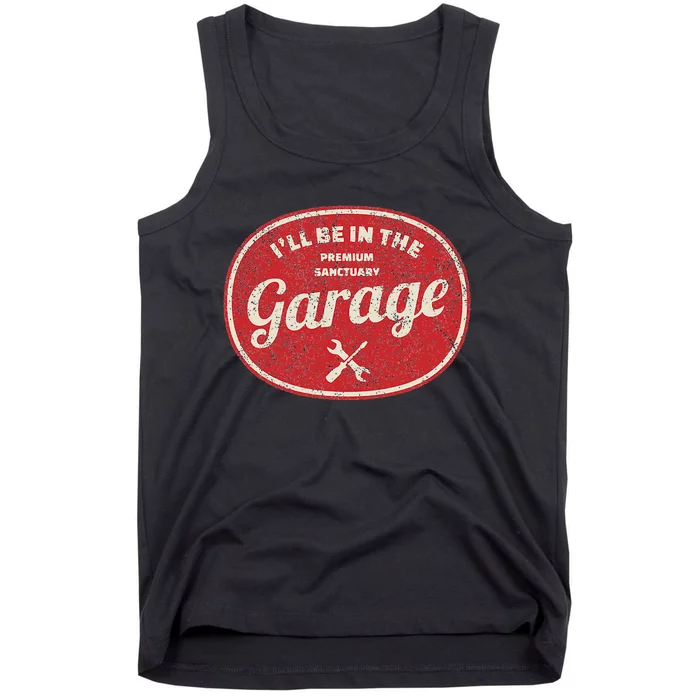 Ill Be In The Garage Tank Top