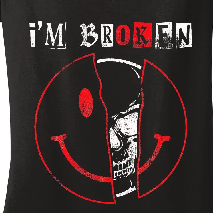 IM Broken Invisible Illness IM OK Broken Women's V-Neck T-Shirt