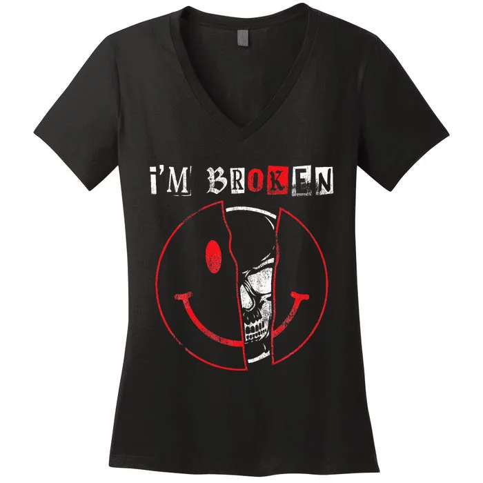 IM Broken Invisible Illness IM OK Broken Women's V-Neck T-Shirt