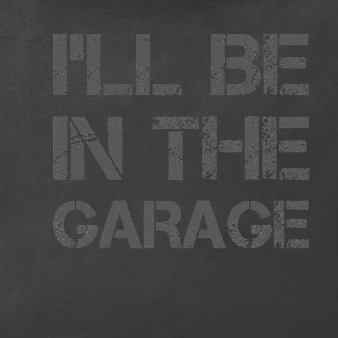 I'll Be in The Garage Mechanic Dad Joke Handyman Grandpa Fun Zip Tote Bag