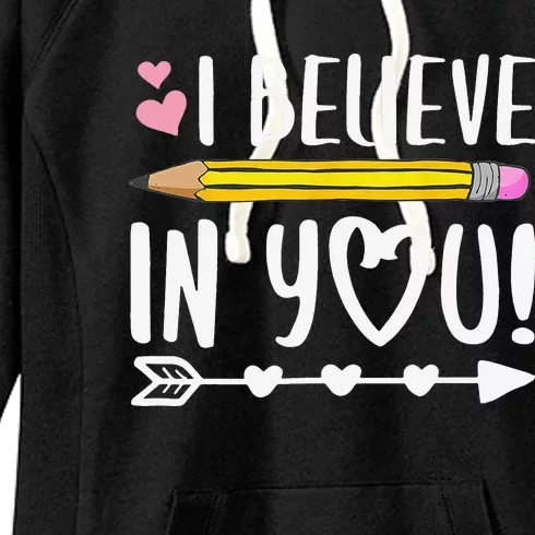 I Believe In You Proud Teacher Testing Day Inspiration Women's Fleece Hoodie