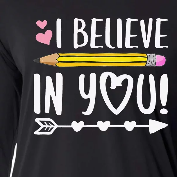 I Believe In You Proud Teacher Testing Day Inspiration Cooling Performance Long Sleeve Crew