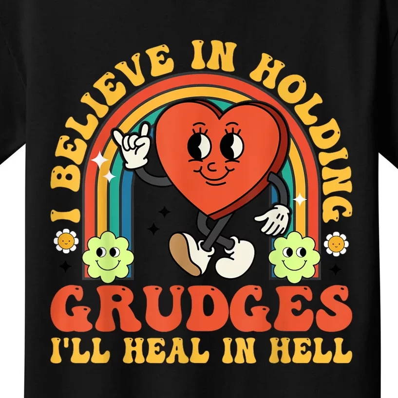 I Believe In Holding Grudges Ill Heal In Hell Rainbow Heart Kids T-Shirt