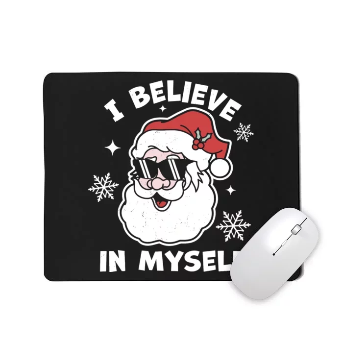 I Believe In Myself Santa Claus Funny Christmas Santa Xmas Mousepad