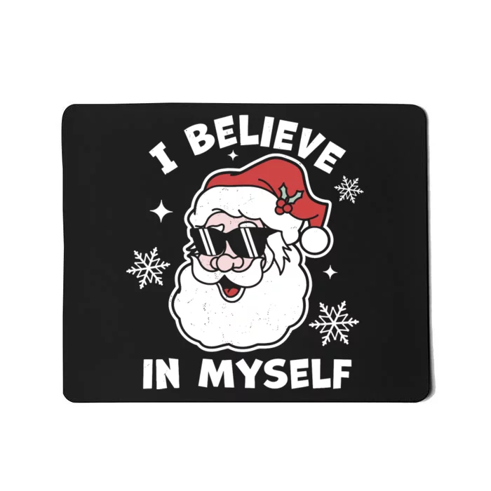 I Believe In Myself Santa Claus Funny Christmas Santa Xmas Mousepad