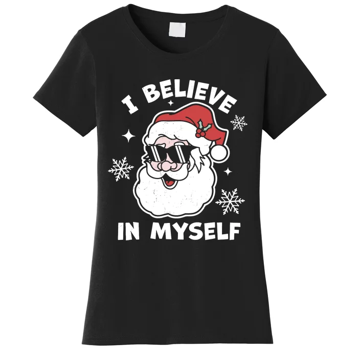 I Believe In Myself Santa Claus Funny Christmas Santa Xmas Women's T-Shirt