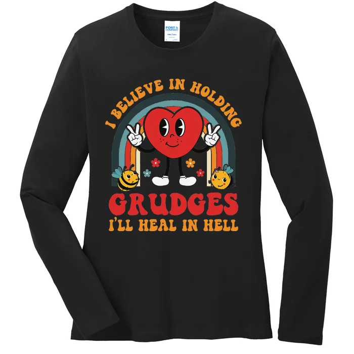 I Believe In Holding Grudges ILl Heal In Hell Rainbow Heart Ladies Long Sleeve Shirt