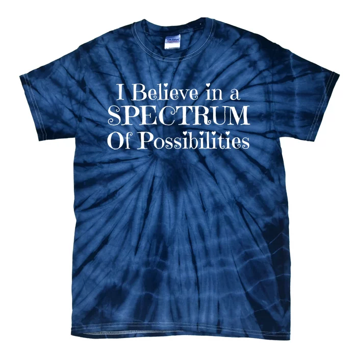 I Believe In A Spectrum Of Possibilities Autism Awareness Tie-Dye T-Shirt