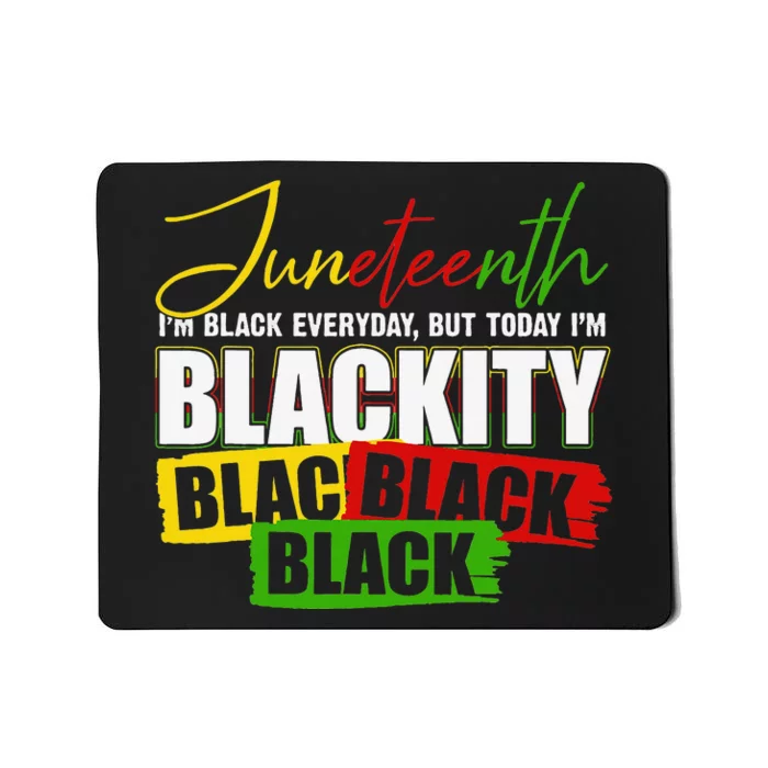 I'm Blackity Juneteenth 1865 Black African American Wo Mousepad