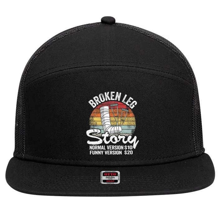 Injury Broken Leg Story Normal Version $10 Funny Version $20 7 Panel Mesh Trucker Snapback Hat