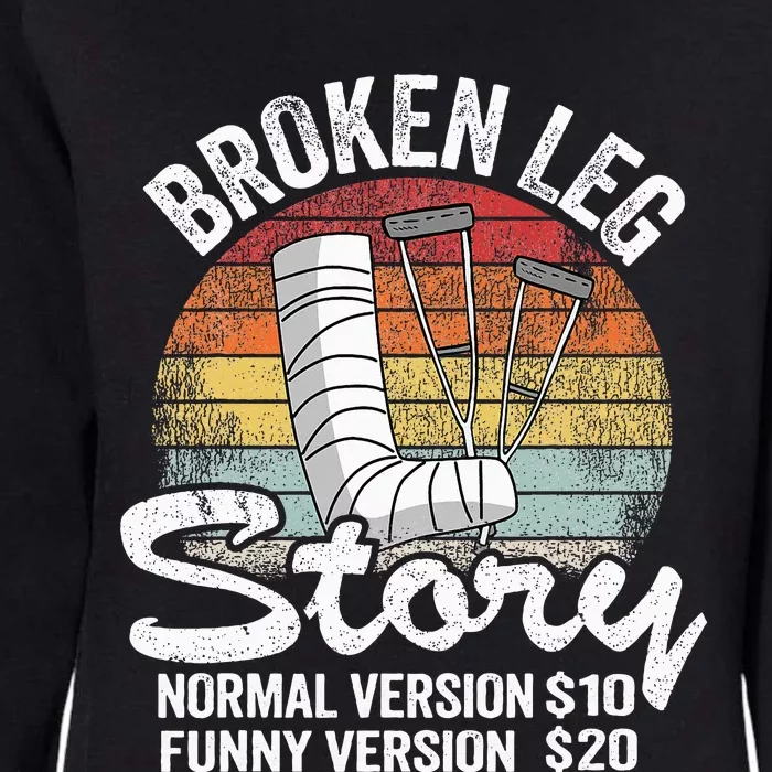 Injury Broken Leg Story Normal Version $10 Funny Version $20 Womens California Wash Sweatshirt