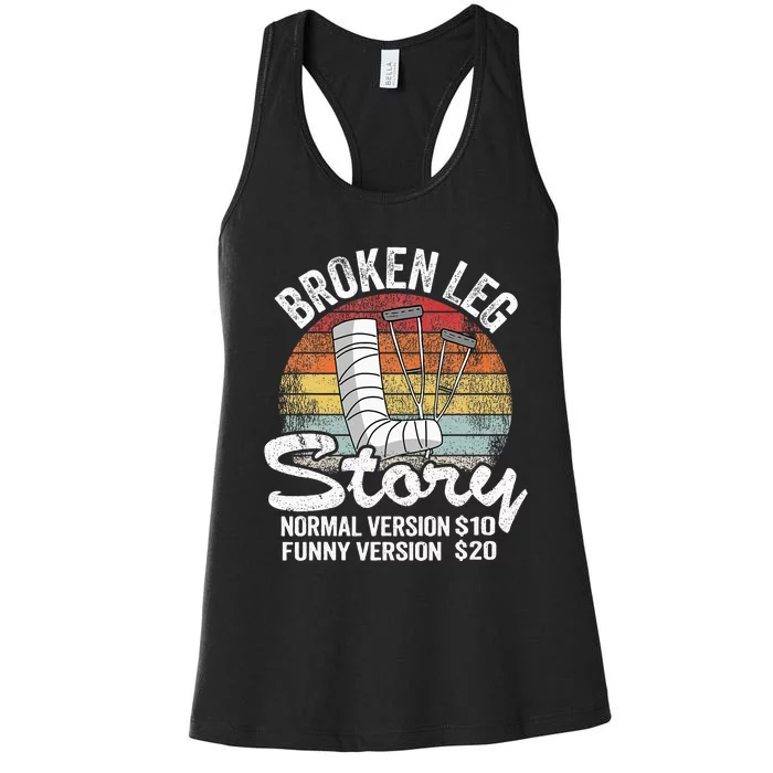 Injury Broken Leg Story Normal Version $10 Funny Version $20 Women's Racerback Tank