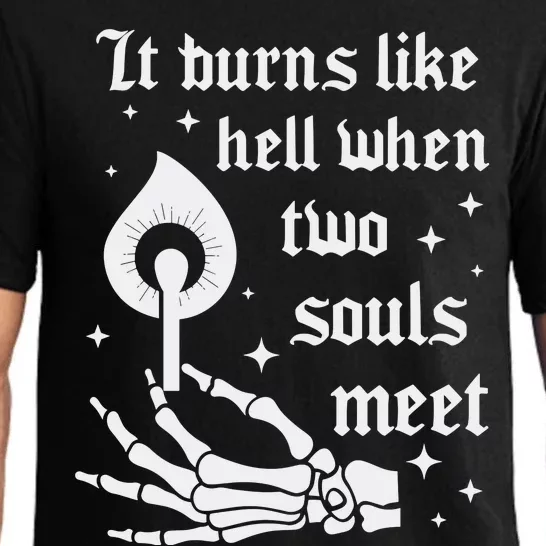 It Burns Like Hell When Two Souls Meet Pajama Set