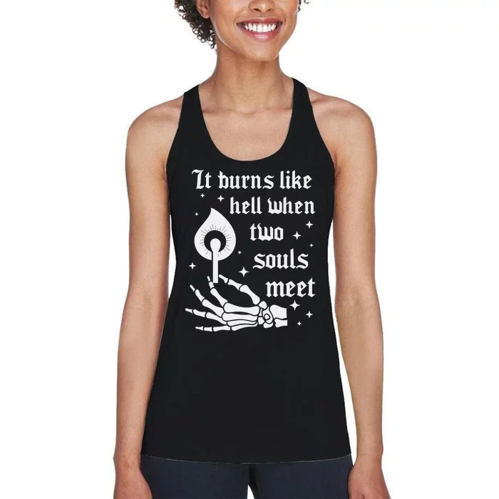 It Burns Like Hell When Two Souls Meet Women's Racerback Tank