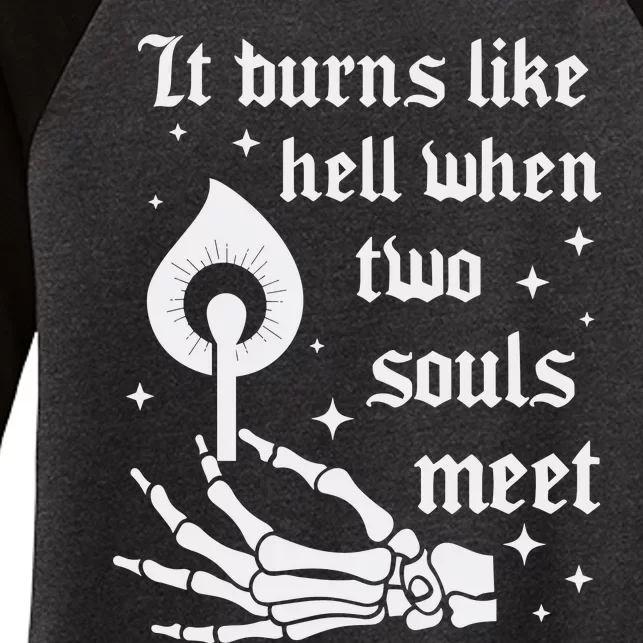 It Burns Like Hell When Two Souls Meet Women's Tri-Blend 3/4-Sleeve Raglan Shirt