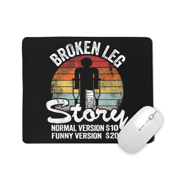 Injury Broken Leg Story Normal Version $10 Funny Version $20 Mousepad