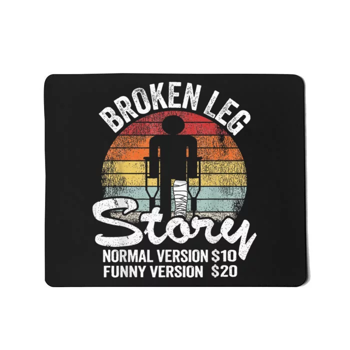 Injury Broken Leg Story Normal Version $10 Funny Version $20 Mousepad