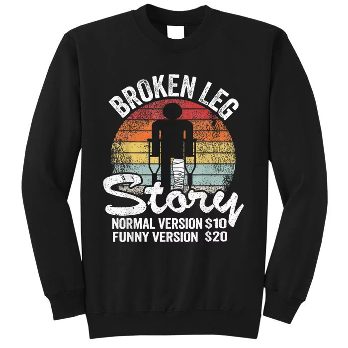 Injury Broken Leg Story Normal Version $10 Funny Version $20 Tall Sweatshirt