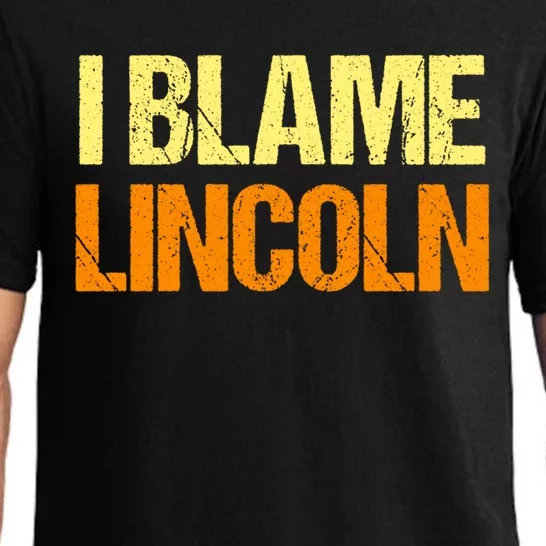 I Blame Lincoln Funny Friends Humor Buddy Know It All Meaningful Gift Pajama Set