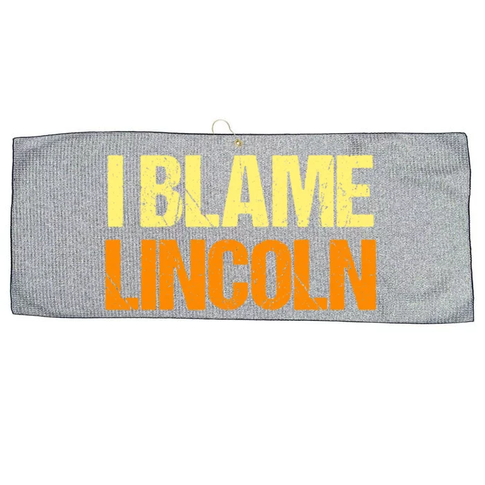 I Blame Lincoln Funny Friends Humor Buddy Know It All Meaningful Gift Large Microfiber Waffle Golf Towel