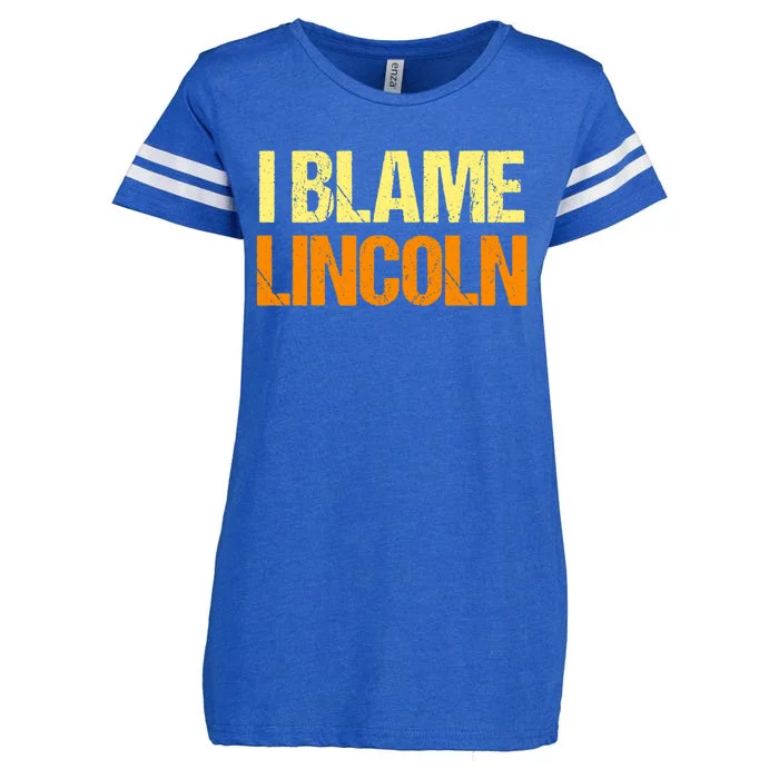 I Blame Lincoln Funny Friends Humor Buddy Know It All Meaningful Gift Enza Ladies Jersey Football T-Shirt