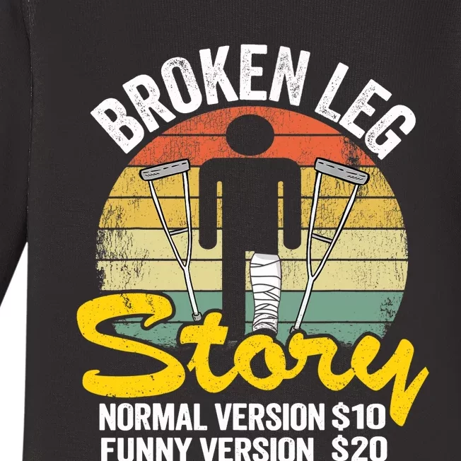 Injury Broken Leg Story Normal Version $10 Funny Version $20 Baby Long Sleeve Bodysuit