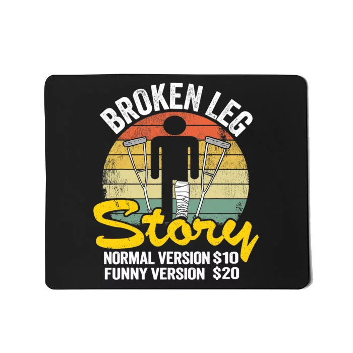 Injury Broken Leg Story Normal Version $10 Funny Version $20 Mousepad