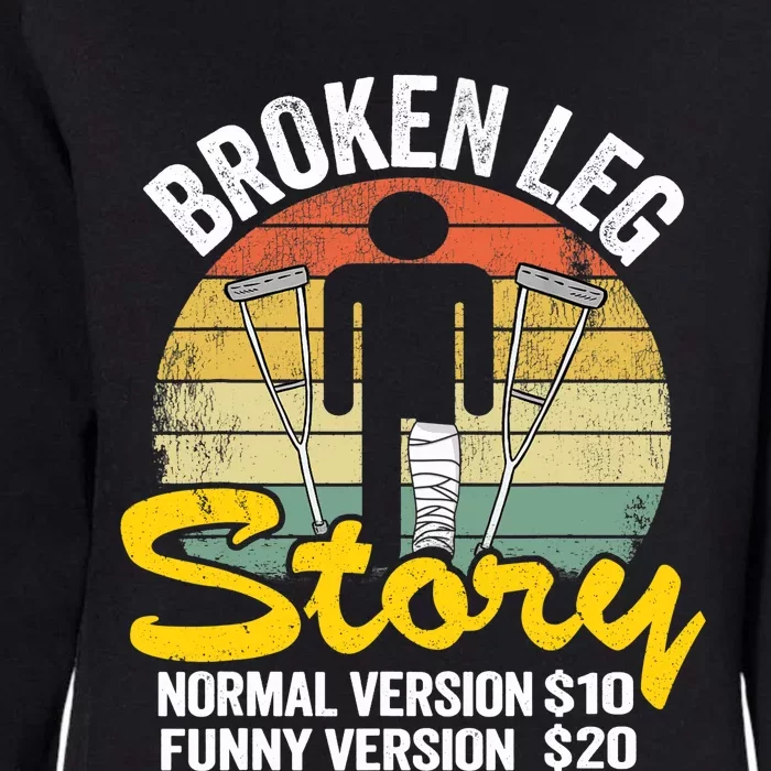 Injury Broken Leg Story Normal Version $10 Funny Version $20 Womens California Wash Sweatshirt