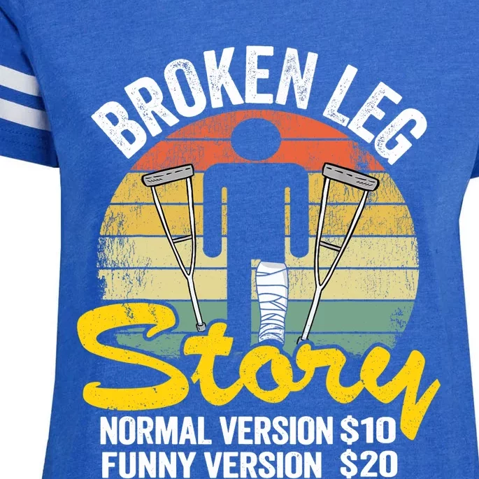 Injury Broken Leg Story Normal Version $10 Funny Version $20 Enza Ladies Jersey Football T-Shirt