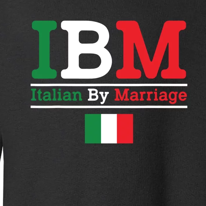 Italian By Marriage Funny Italian Toddler Sweatshirt