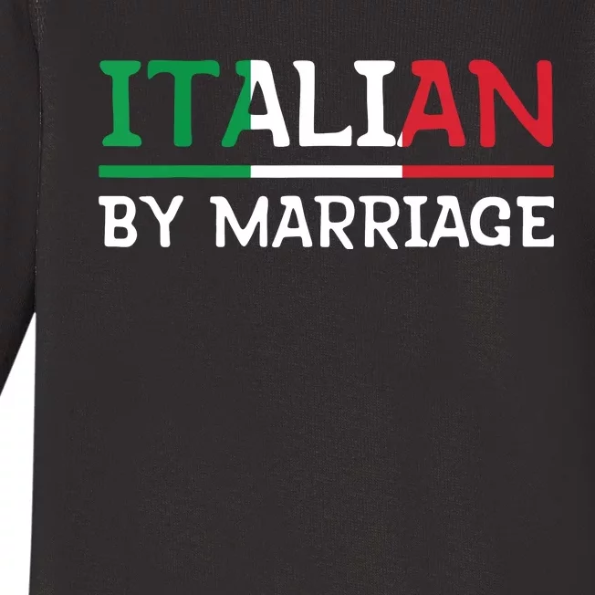 Italian By Marriage Italia Marriage Humor Baby Long Sleeve Bodysuit