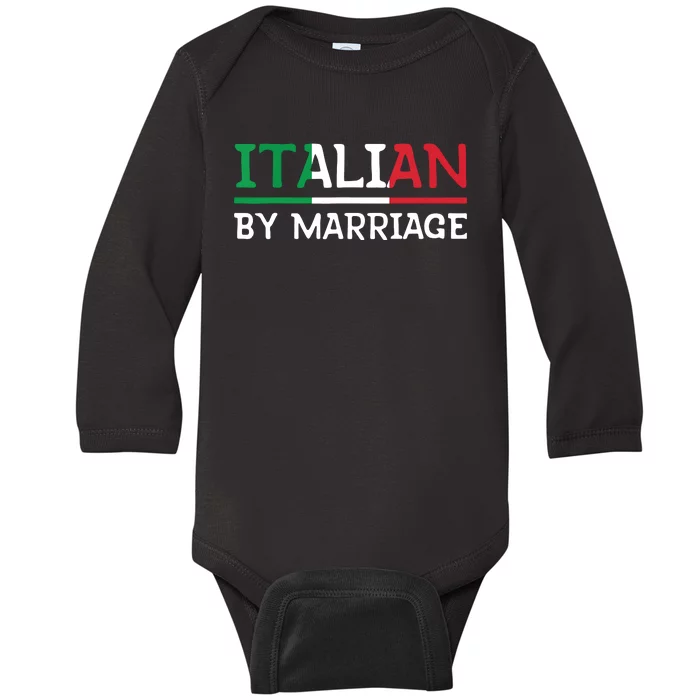 Italian By Marriage Italia Marriage Humor Baby Long Sleeve Bodysuit