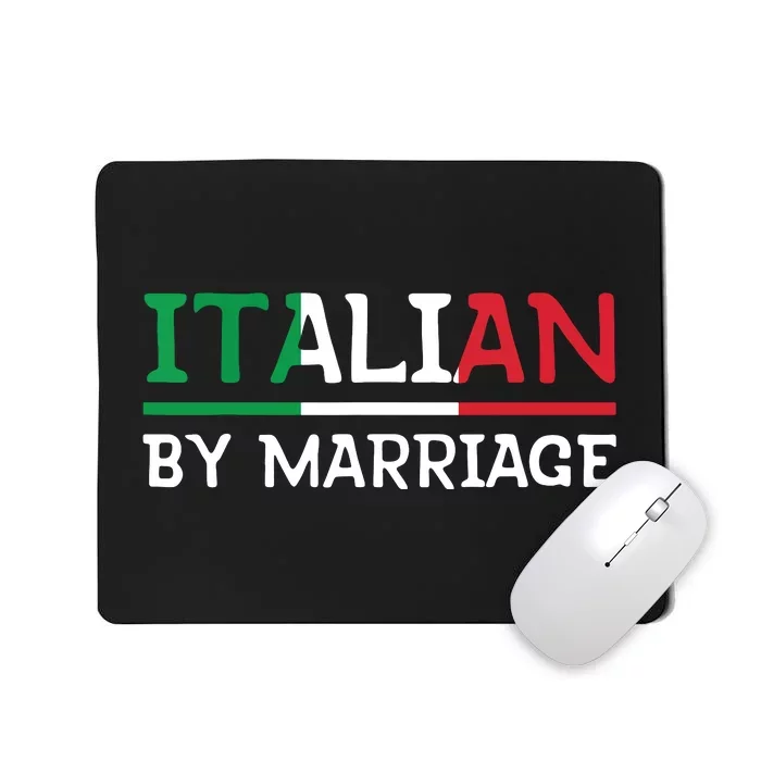 Italian By Marriage Italia Marriage Humor Mousepad