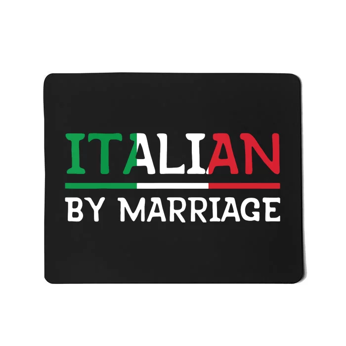 Italian By Marriage Italia Marriage Humor Mousepad