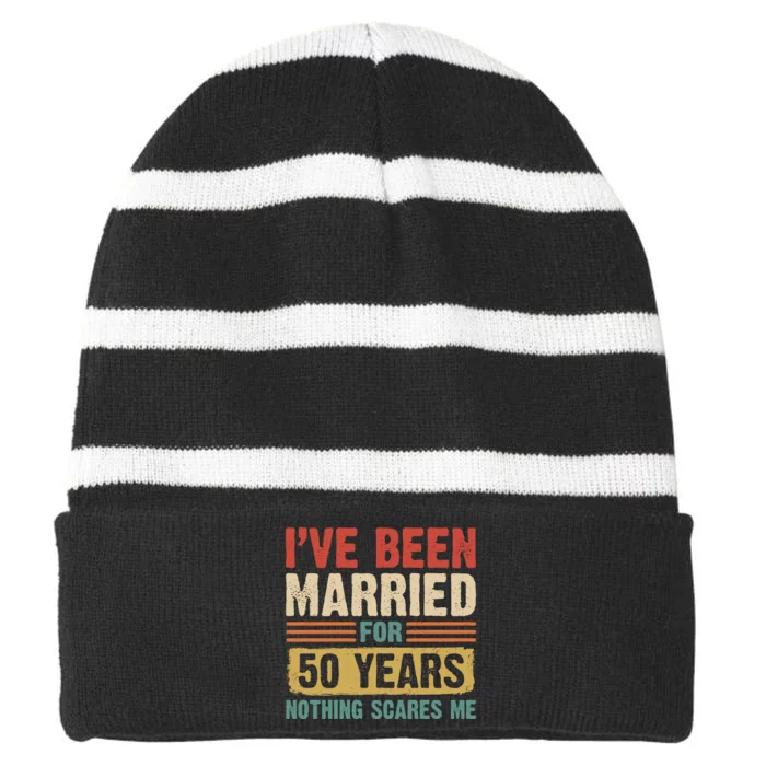 IVe Been Married For 50 Years And Nothing Scares Me Striped Beanie with Solid Band