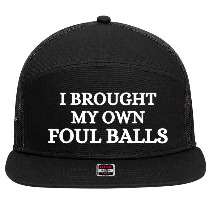 I Brought My Own Foul Balls 7 Panel Mesh Trucker Snapback Hat