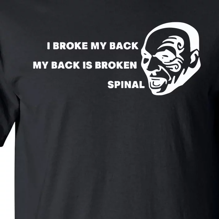 I Broke My Back My Back Is Broken Spinal Tall T-Shirt