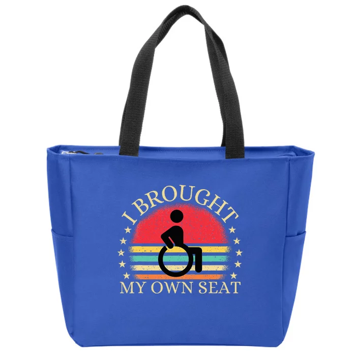 I Brought My Own Seat Funny Disabled Wheelchair User Zip Tote Bag