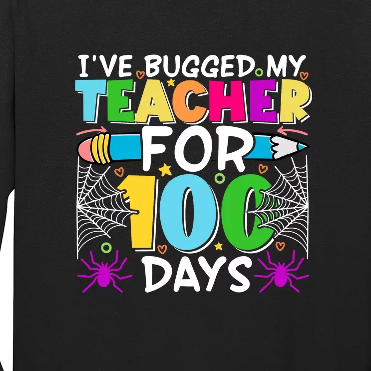 I've Bugged My Teacher For 100 Days Of School Long Sleeve Shirt