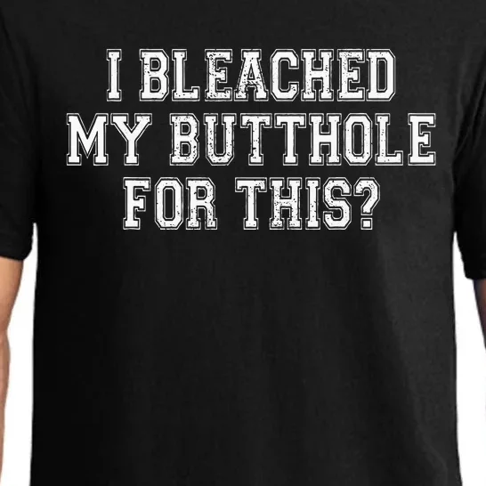 I Bleached My Butthole Anus For This Funny Anal Bleaching Pajama Set