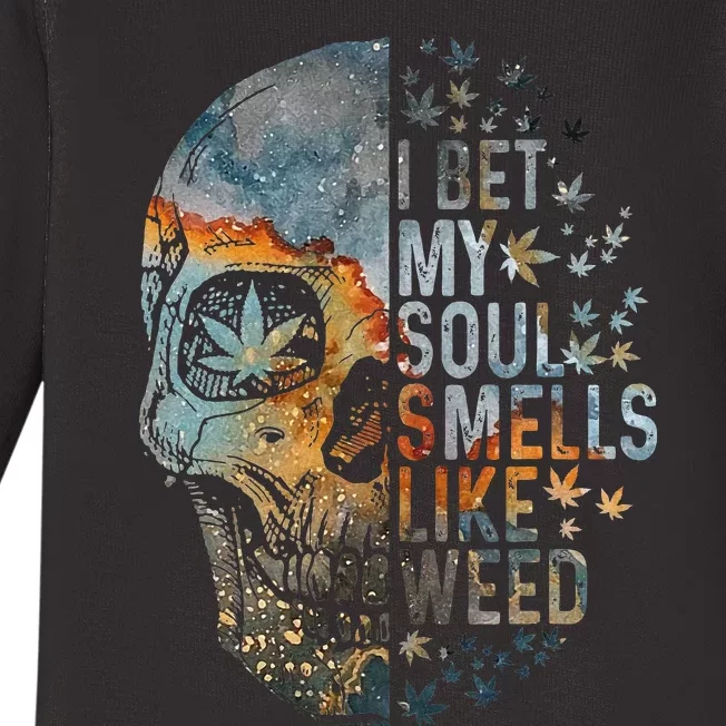 I Bet My Soul Smells Like Weed Skull Cannabis Funny Baby Long Sleeve Bodysuit