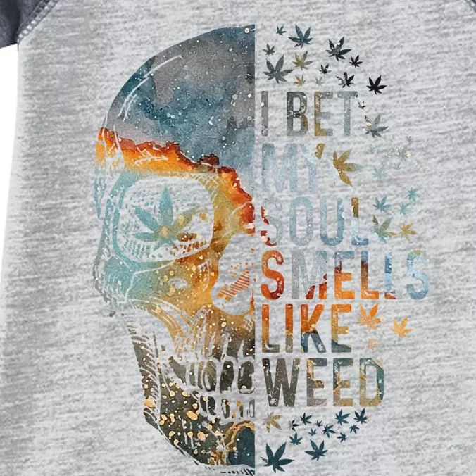 I Bet My Soul Smells Like Weed Skull Cannabis Funny Infant Baby Jersey Bodysuit