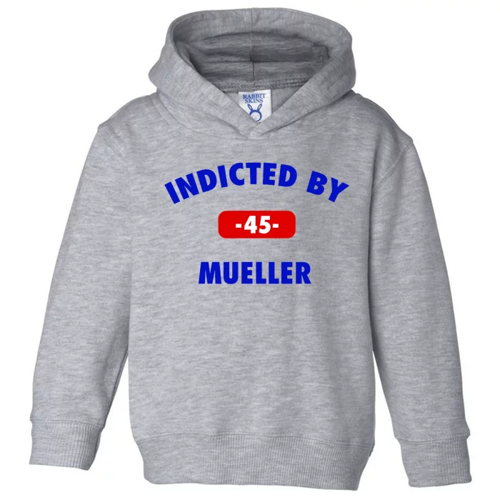 INDICTED BY MUELLER | 45th President Trump News Toddler Hoodie